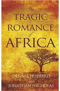 The Tragic Romance of Africa: A True Adventure