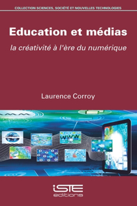 Education et medias: La creativite a l'ere du numerique