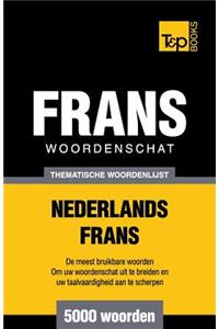 Thematische woordenschat Nederlands-Frans - 5000 woorden