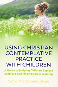 Using Christian Contemplative Practice with Children