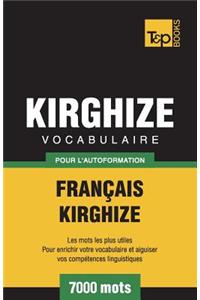 Vocabulaire Français-Kirghize pour l'autoformation - 7000 mots