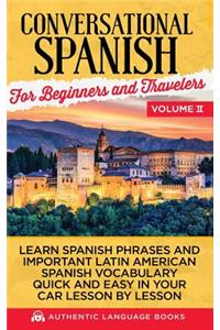 Conversational Spanish For Beginners And Travelers Volume II