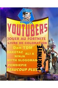 Youtubers Jouer Au Fortnite Livre de Coloration - Dan Tdm, Dakotaz, Ali A, Ninja, Myth, Slogoman, Pewdiepie, Beaucoup Plus ..