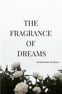 The Fragrance of Dreams