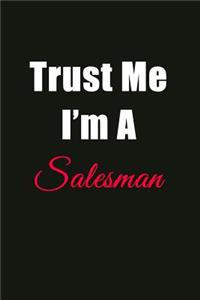 Trust Me I'm a Salesman: Blank Lined Journal Notebook for Men or Women