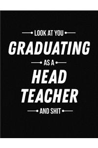 Look at You Graduating as a Head Teacher and Shit