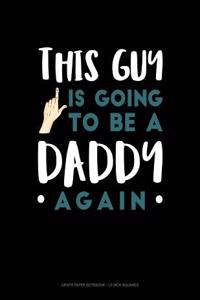 This Guy Is Going to Be a Daddy Again