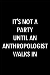 It's Not a Party Until an Anthropologist Walks in