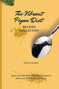 The Vibrant Pegan Diet Recipes Collection