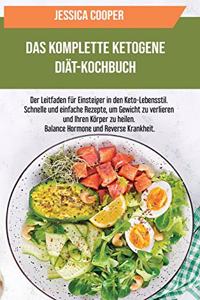 Das Komplette Ketogene Diät-Kochbuch