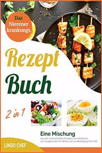 Das Nierenerkrankungs-Rezeptbuch [2 in 1]