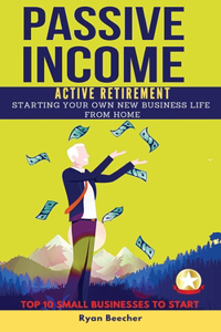 Passive Income Active Retirement