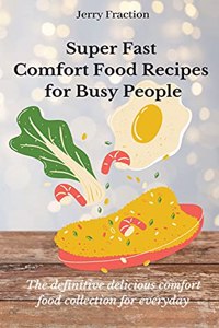 Super Fast Comfort Food Recipes for Busy People