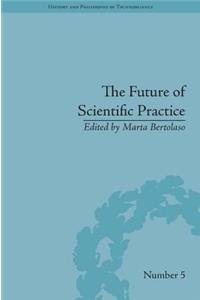 The Future of Scientific Practice: 'Bio-Techno-Logos'