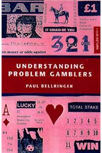 Understanding Problem Gamblers