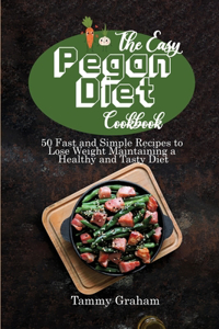 The Easy Pegan Diet Cookbook