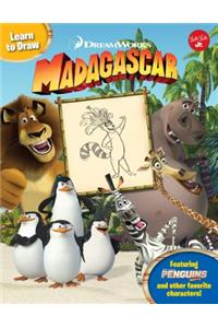 Learn to Draw Dreamworks' Madagascar: Featuring the Penguins of Madagascar and Other Favorite Characters!