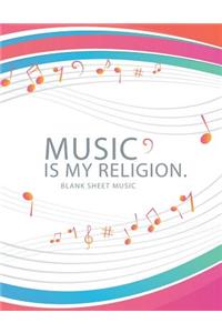 Blank Sheet Music - Music Is My Religion.