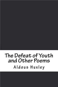 The Defeat of Youth and Other Poems