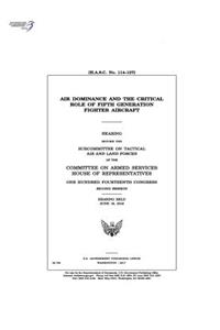 Air dominance and the critical role of fifth generation fighter aircraft