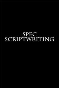 Spec Scriptwriting