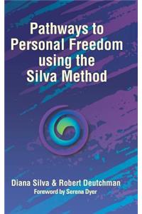 Pathways to Personal Freedom Using the Silva Method