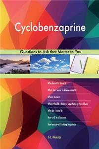 Cyclobenzaprine 573 Questions to Ask that Matter to You