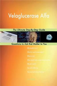 Velaglucerase Alfa; The Ultimate Step-By-Step Guide