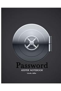 Password Keeper Notebook: Password Journal, Password Organizer, Password Book, Password Keeper, 110 Pages, 8x10?