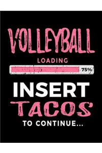 Volleyball Loading 75% Insert Tacos to Continue