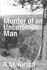 Murder of an Uncommon Man