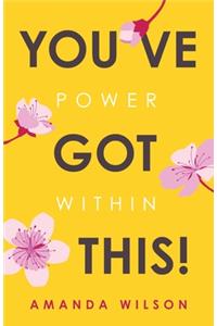 You've Got This!