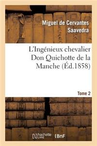 L'Ingénieux Chevalier Don Quichotte de la Manche (Éd.1858)Tome 2