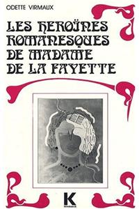 Les Heroines Romanesques de Mme de la Fayette