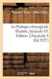 La Pratique Chirurgicale Illustrée, Fascicule VI. Edition 2, Fascicule 4