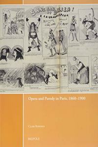 Opera and Parody in Paris, 1860-1900