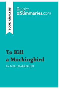 To Kill a Mockingbird by Nell Harper Lee (Book Analysis)