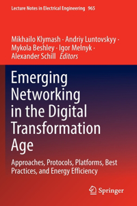 Emerging Networking in the Digital Transformation Age