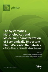 Systematics, Morphological, and Molecular Characterization of Economically Important Plant-Parasitic Nematodes