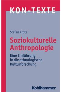 Soziokulturelle Anthropologie: Eine Einfuhrung in Die Ethnologische Kulturforschung