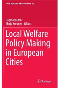 Local Welfare Policy Making in European Cities