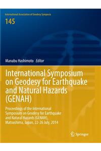 International Symposium on Geodesy for Earthquake and Natural Hazards (Genah)