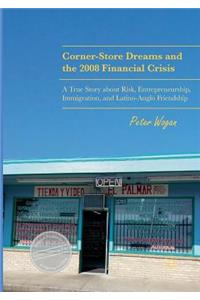 Corner-Store Dreams and the 2008 Financial Crisis