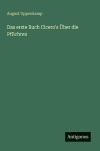 Das erste Buch Cicero's Über die Pflichten