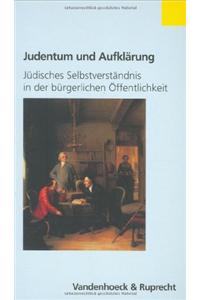 Judentum Und Aufklarung: Judisches Selbstverstandnis in Der Burgerlichen Offentlichkeit