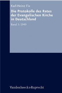 Die Protokolle des Rates der Evangelischen Kirche in Deutschland. Bd. 3: 1949