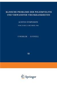 Klinische Probleme Der Poliomyelitis Und Verwandter Viruskrankheiten: Achtes Freiburger Symposion an Der Medizinischen Universitäts-Klinik Vom 29. Bis 31. Oktober 1960