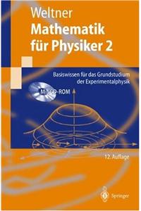 Mathematik Fa1/4r Physiker 2: Basiswissen Fa1/4r Das Grundstudium Der Experimentalphysik