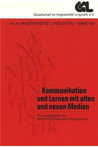 Kommunikation Und Lernen Mit Alten Und Neuen Medien