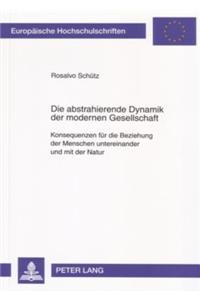 Die Abstrahierende Dynamik Der Modernen Gesellschaft